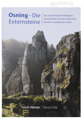 Henze, Usch - Osning. Die Externsteine. Das verschwiegene Heiligtum Deutschlands und die verlorenen Wurzeln der europäischen Kultur