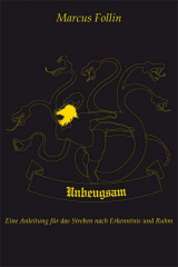 Follin, Marcus - Unbeugsam. Eine Anleitung für das Streben nach Erkenntnis und Ruhm (Softcover)