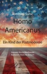 Sunic, Tomislav - Homo Americanus. Ein Kind der Postmoderne