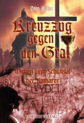 Rahn, Otto - Kreuzzug gegen den Gral. Wirken und Schicksal der Katharer