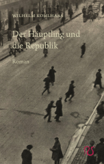 Kohlhaas, Wilhelm - Der Häuptling und die Republik