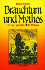 Amtmann, Rolf - Brauchtum und Mythos. Die vier Urgestalten der Religion