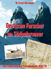 Herrmann, Ernst - Deutsche Forscher im Südpolarmeer. Die Entdeckung Neu-Schwabenlands 1938/39