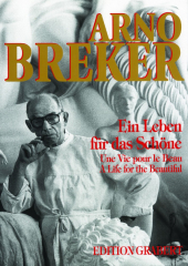 Egret, Dominique - Arno Breker. Ein Leben für das Schöne