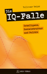 Weiss, Volkmar - Die IQ-Falle. Intelligenz, Sozialstruktur und Politik