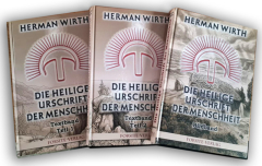 Wirth, Herman - Die Heilige Urschrift der Menschheit. Symbolgeschichtliche Untersuchungen diesseits und jenseits des Nordatlantik (Gesamtausgabe in drei Bänden)