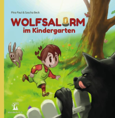 Paul, Pina / Beck, Sascha - Wolfsalarm im Kindergarten. Modernes Märchen über den Wolf im Schafspelz
