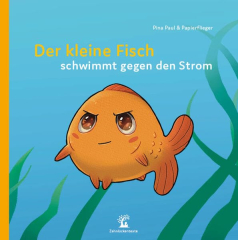 Paul, Pina / Papierflieger - Der kleine Fisch schwimmt gegen den Strom